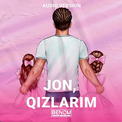 Benom guruhi - Jon Qizlarim