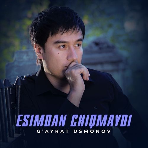 G'ayrat Usmonov - Esimdan Chiqmaydi