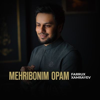 Farrux Xamrayev - Mehribonim Opam