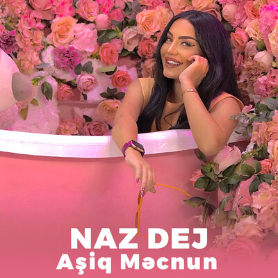 Naz Dej - Aşiq Məcnun