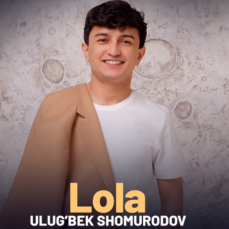 Ulug'bek Shomurodov - Lola