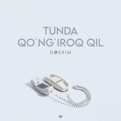 Doxxim - Tunda qo'ng'iroq qil
